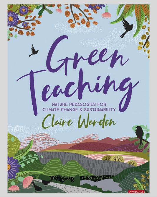 Green Teaching: Nature Pedagogies for Climate Change & Sustainability