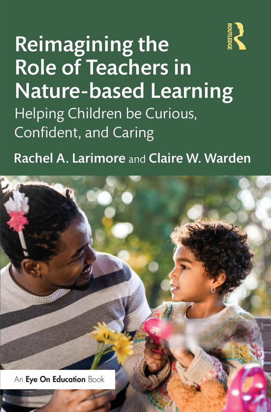 Reimagining the Role of Teachers in Nature-Based Learning